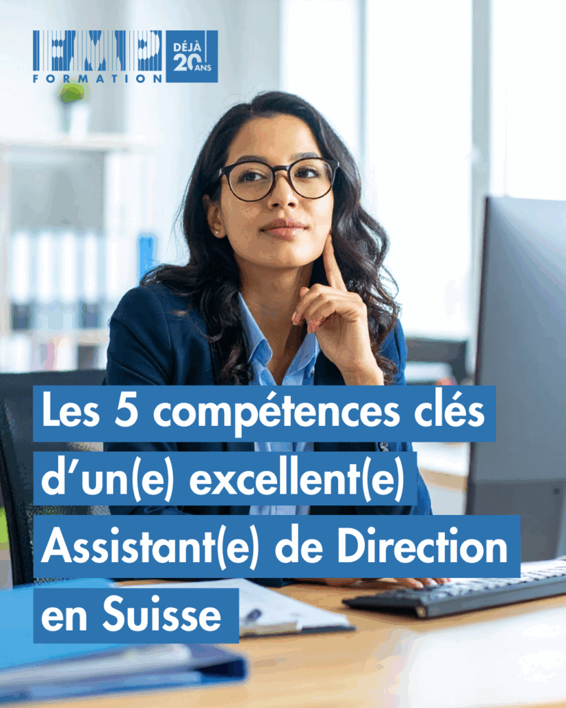 Les 5 compétences clés d’un(e) excellent(e) Assistant(e) de Direction en Suisse aujourd’hui